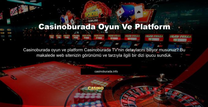 Casinoburada Oyun Ve Platform