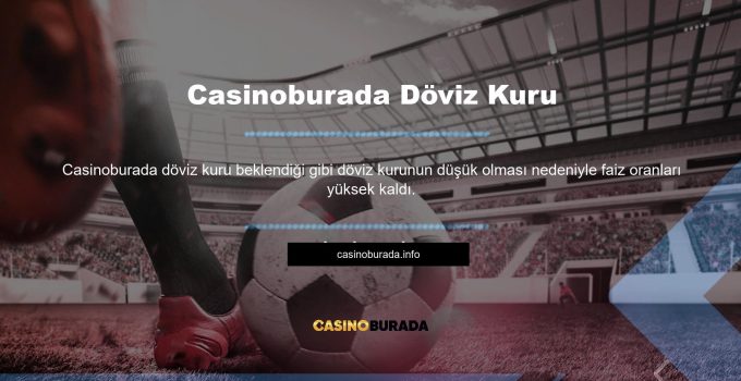 Casinoburada Döviz Kuru