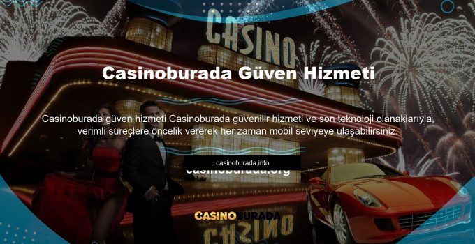 Casinoburada Güven Hizmeti