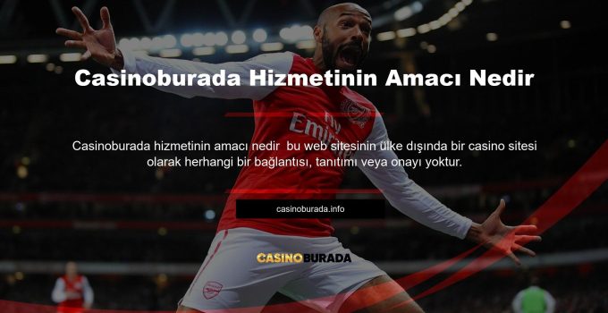 Casinoburada Hizmetinin Amacı Nedir