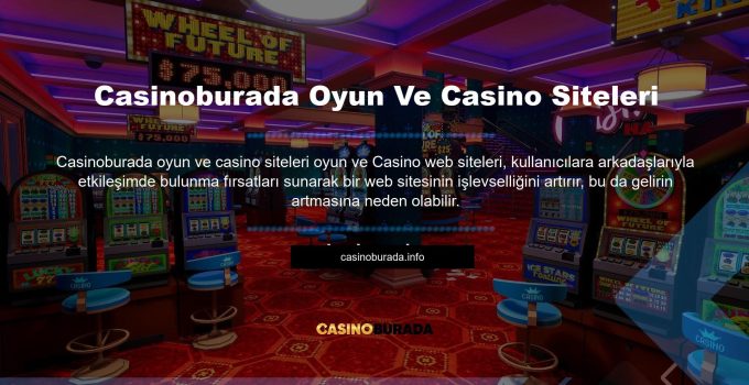 Casinoburada Oyun Ve Casino Siteleri