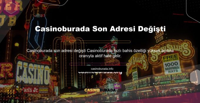 Casinoburada Son Adresi Değişti