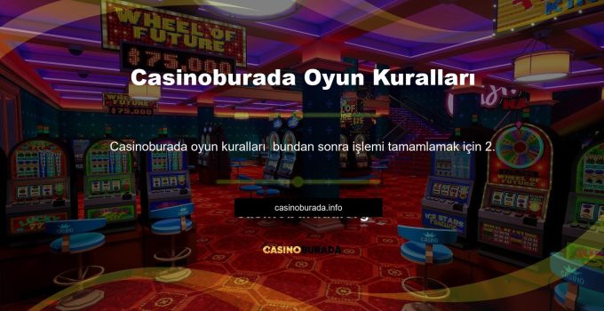 Casinoburada Oyun Kuralları